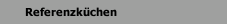 Referenzküchen